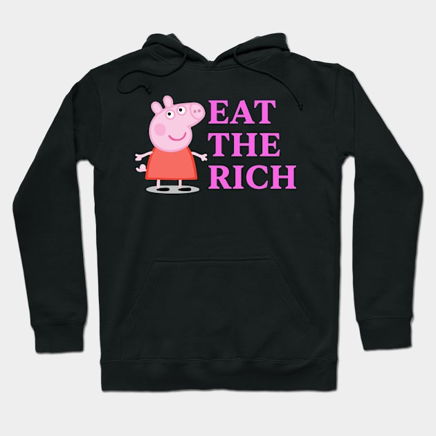 Pepp Pig says Eat The Rich Hoodie by Vortexspace